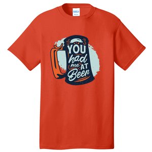 You Had Me At Beer Tall T-Shirt