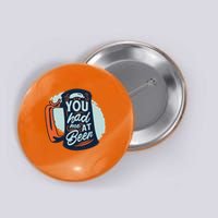 You Had Me At Beer Button