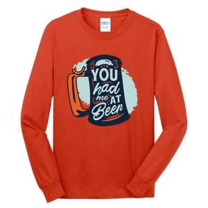 You Had Me At Beer Tall Long Sleeve T-Shirt