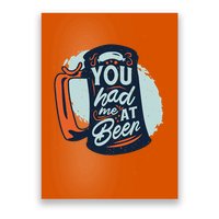 You Had Me At Beer Poster