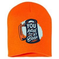 You Had Me At Beer Short Acrylic Beanie