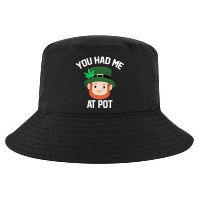 You Had Me At Pot Funny St Patricks Day Weed Cool Comfort Performance Bucket Hat