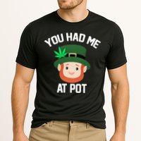You Had Me At Pot Funny St Patricks Day Weed Cooling Performance Crew T-Shirt