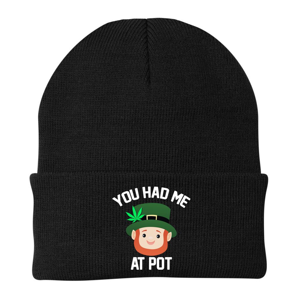 You Had Me At Pot Funny St Patricks Day Weed Beanie