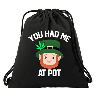 You Had Me At Pot Funny St Patricks Day Weed Drawstring Bag