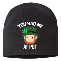 You Had Me At Pot Funny St Patricks Day Weed Sustainable Beanie