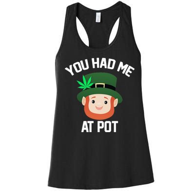 You Had Me At Pot Funny St Patricks Day Weed Women's Racerback Tank