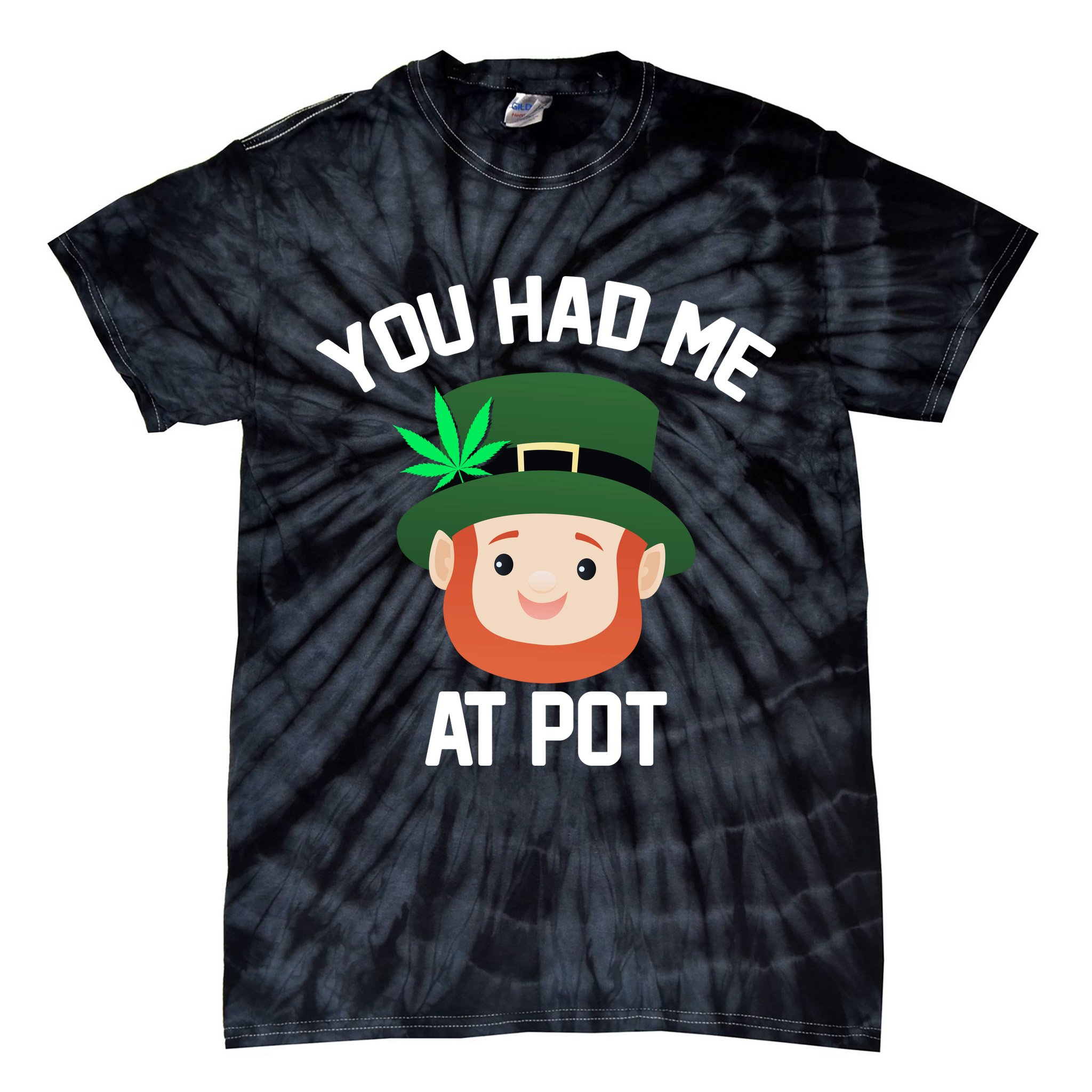 You Had Me At Pot Funny St Patricks Day Weed Tie-Dye T-Shirt