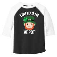 You Had Me At Pot Funny St Patricks Day Weed Toddler Fine Jersey T-Shirt