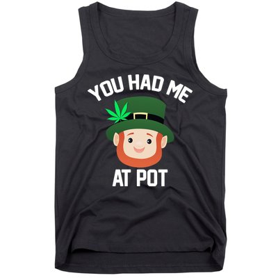 You Had Me At Pot Funny St Patricks Day Weed Tank Top