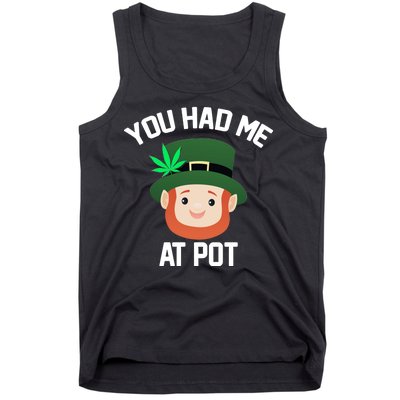 You Had Me At Pot Funny St Patricks Day Weed Tank Top