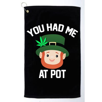You Had Me At Pot Funny St Patricks Day Weed Golf Towel