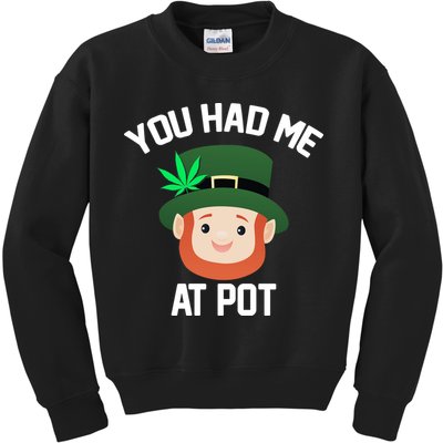 You Had Me At Pot Funny St Patricks Day Weed Kids Sweatshirt