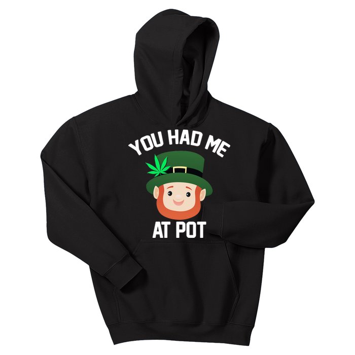 You Had Me At Pot Funny St Patricks Day Weed Kids Hoodie