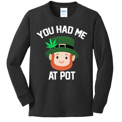 You Had Me At Pot Funny St Patricks Day Weed Kids Long Sleeve Shirt