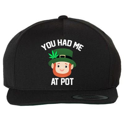 You Had Me At Pot Funny St Patricks Day Weed Wool Snapback Cap