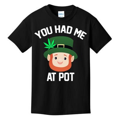 You Had Me At Pot Funny St Patricks Day Weed Kids T-Shirt