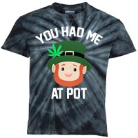 You Had Me At Pot Funny St Patricks Day Weed Kids Tie-Dye T-Shirt