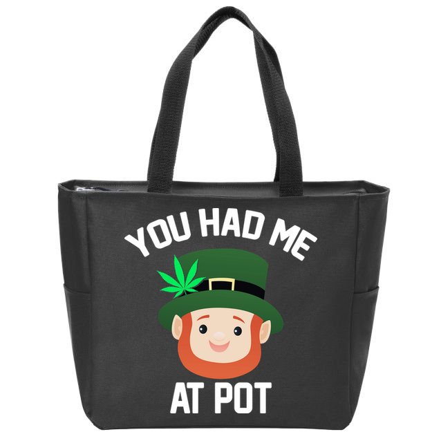 You Had Me At Pot Funny St Patricks Day Weed Zip Tote Bag