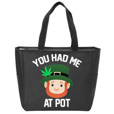 You Had Me At Pot Funny St Patricks Day Weed Zip Tote Bag