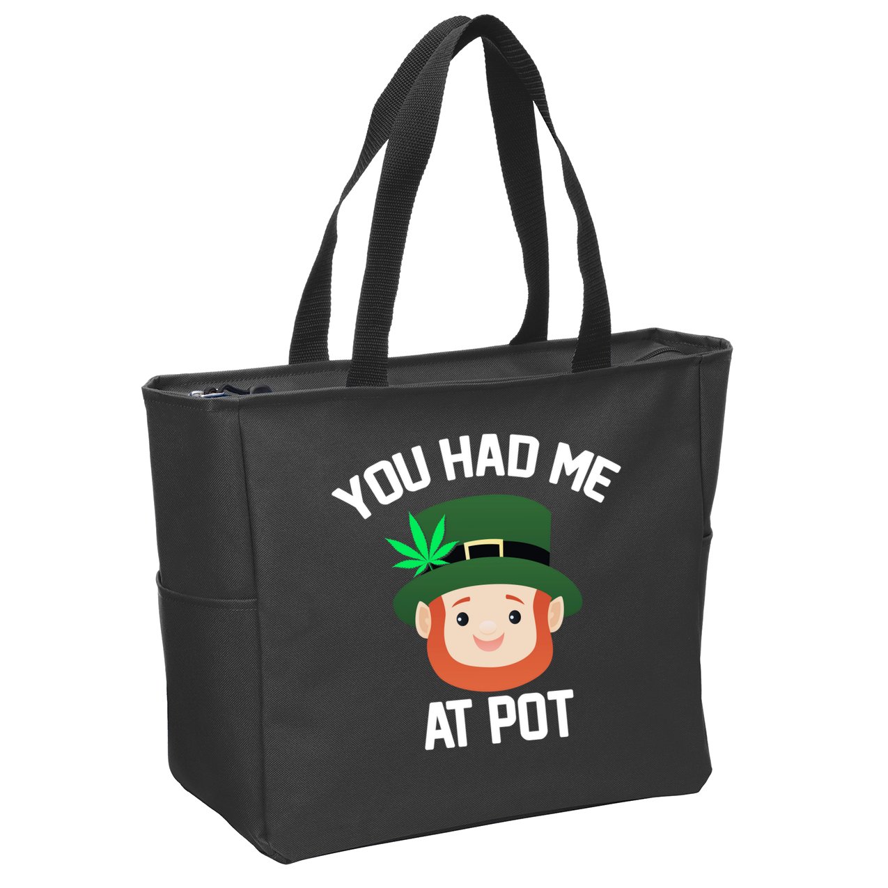 You Had Me At Pot Funny St Patricks Day Weed Zip Tote Bag