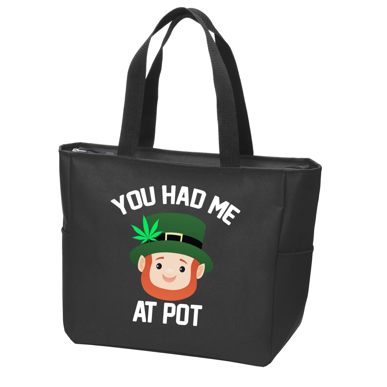 You Had Me At Pot Funny St Patricks Day Weed Zip Tote Bag