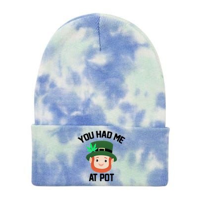 You Had Me At Pot Funny St Patricks Day Weed Tie Dye 12in Knit Beanie