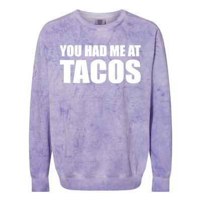 You Had Me At Tacos Colorblast Crewneck Sweatshirt