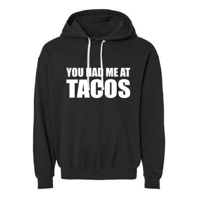 You Had Me At Tacos Garment-Dyed Fleece Hoodie