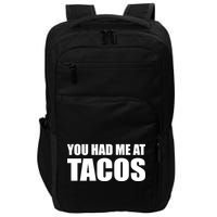 You Had Me At Tacos Impact Tech Backpack