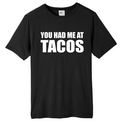 You Had Me At Tacos Tall Fusion ChromaSoft Performance T-Shirt