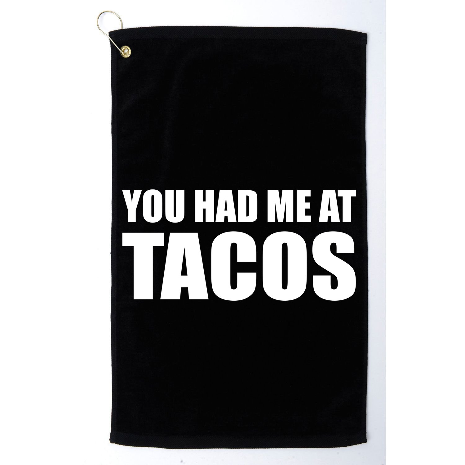 You Had Me At Tacos Golf Towel