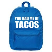You Had Me At Tacos 16 in Basic Backpack