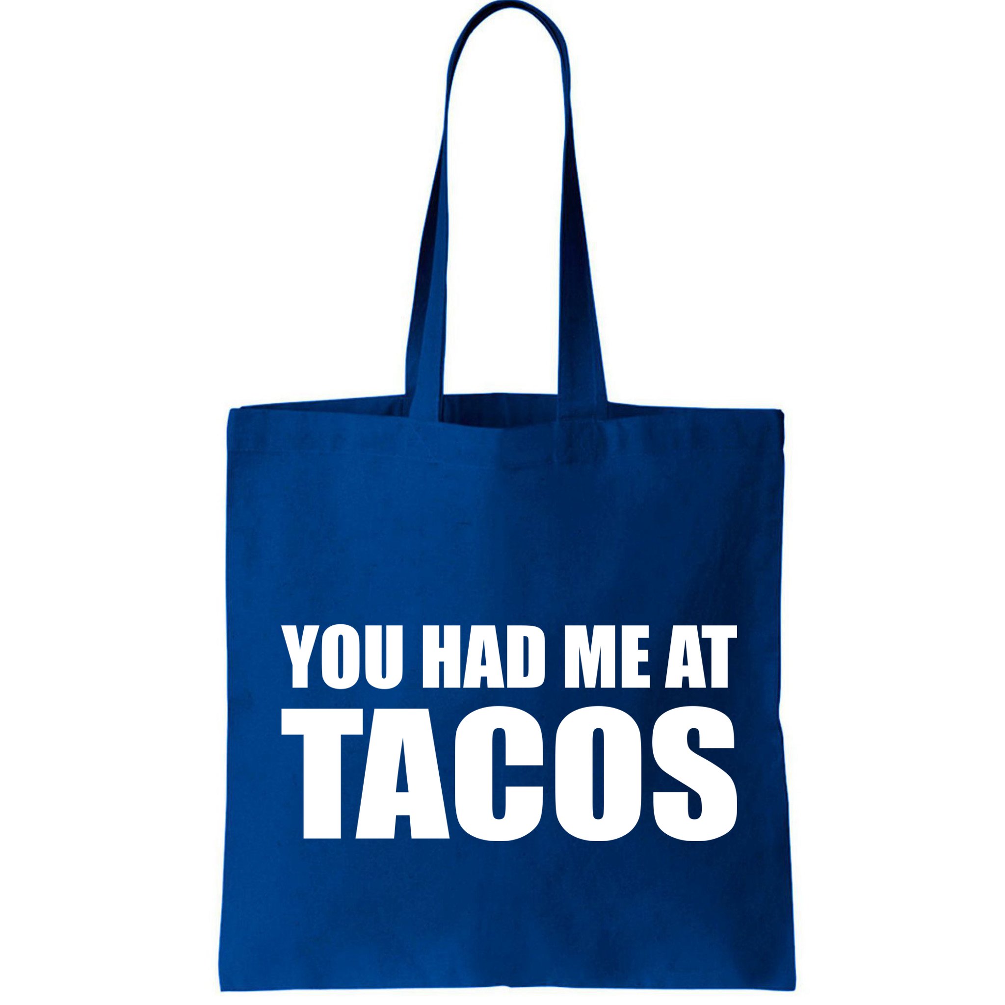 You Had Me At Tacos Bag