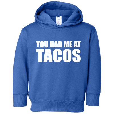 You Had Me At Tacos Toddler Hoodie