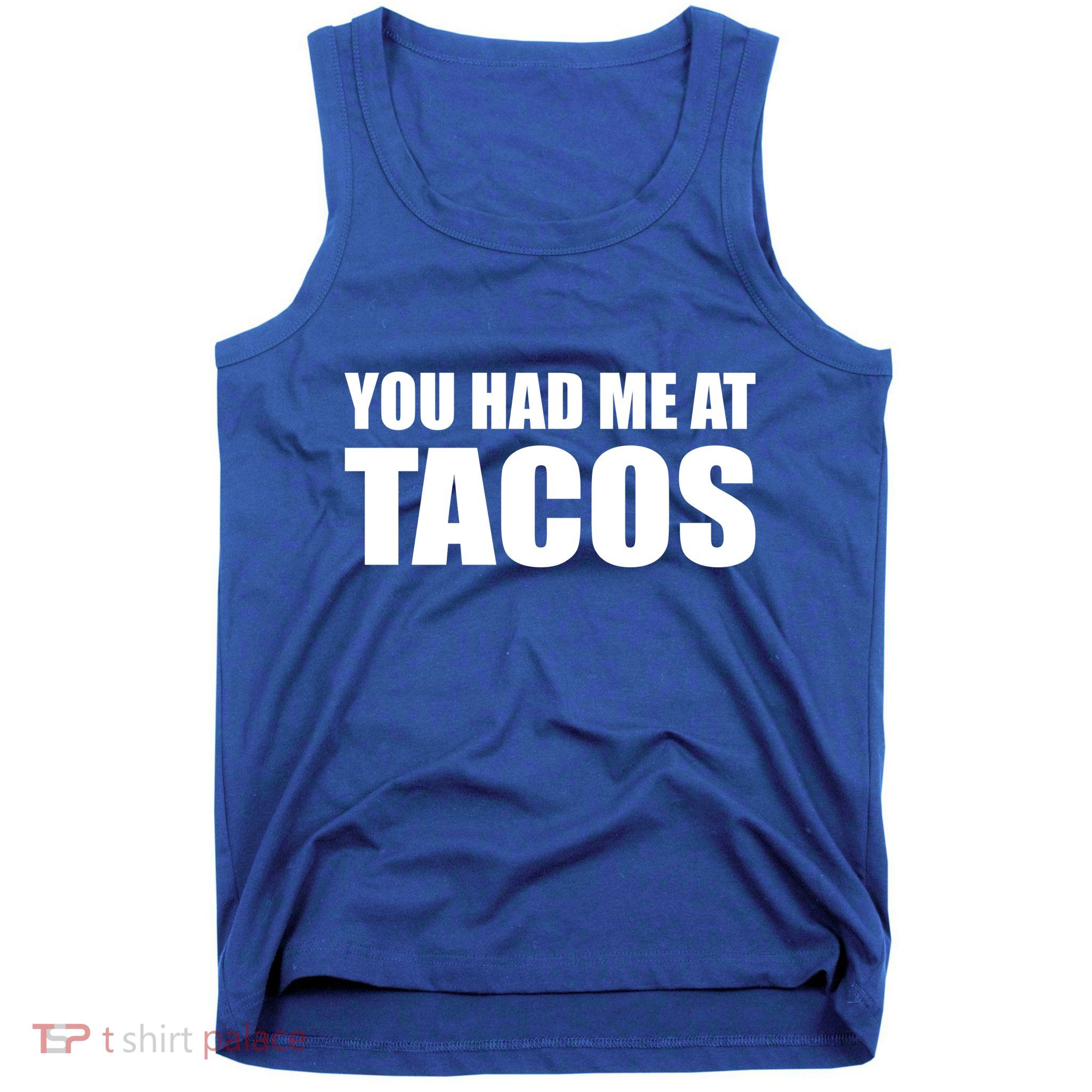 You Had Me At Tacos Tank Top