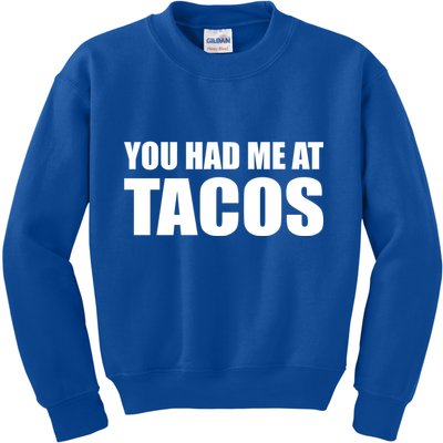 You Had Me At Tacos Kids Sweatshirt