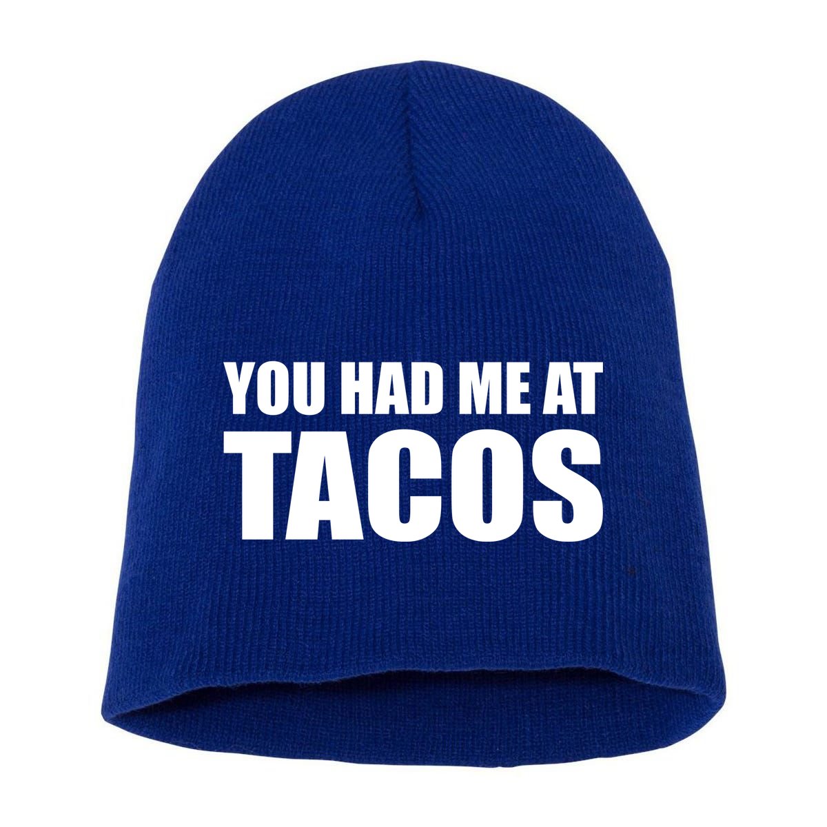 You Had Me At Tacos Short Acrylic Beanie