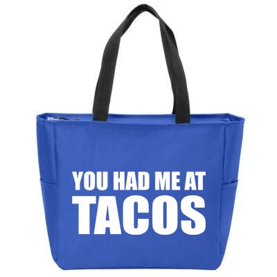 You Had Me At Tacos Zip Tote Bag
