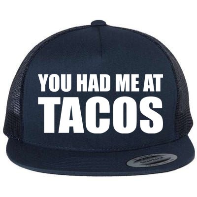 You Had Me At Tacos Flat Bill Trucker Hat