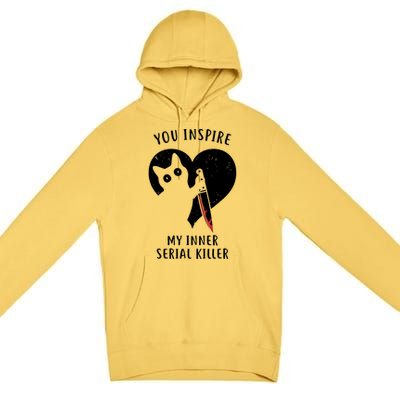 You Inspire My Inner Serial Killer Funny Cat Premium Pullover Hoodie