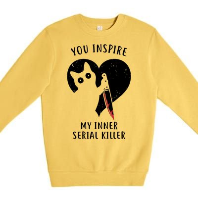 You Inspire My Inner Serial Killer Funny Cat Premium Crewneck Sweatshirt