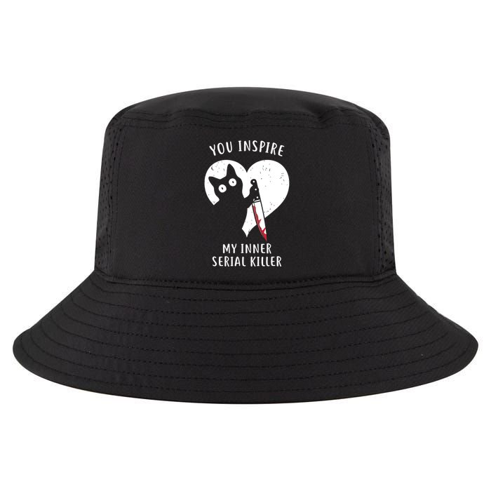 You Inspire My Inner Serial Killer Funny Cat Cool Comfort Performance Bucket Hat
