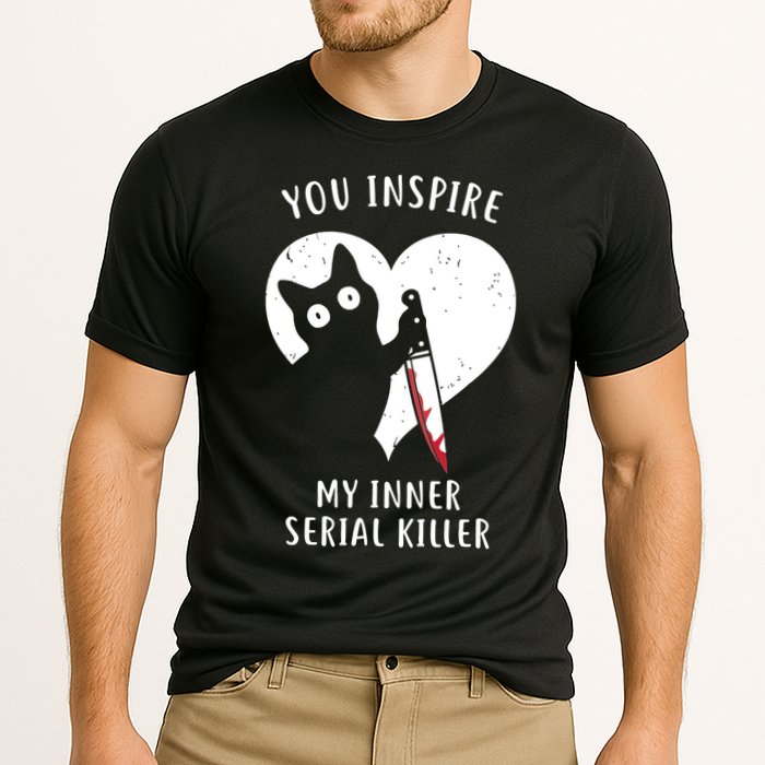 You Inspire My Inner Serial Killer Funny Cat Performance Shirt