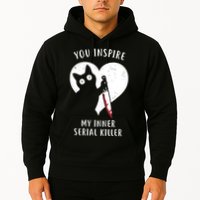 You Inspire My Inner Serial Killer Funny Cat Hoodie