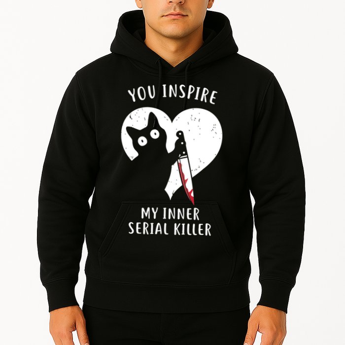 You Inspire My Inner Serial Killer Funny Cat Hoodie