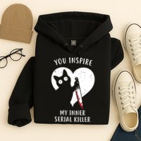 You Inspire My Inner Serial Killer Funny Cat Hoodie