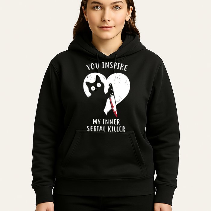 You Inspire My Inner Serial Killer Funny Cat Hoodie