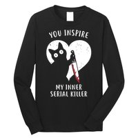 You Inspire My Inner Serial Killer Funny Cat Long Sleeve Shirt