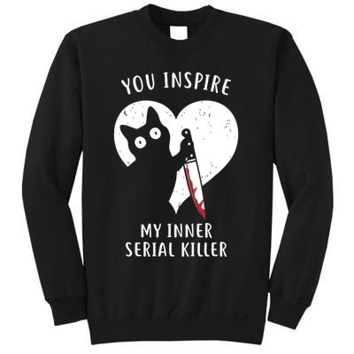 You Inspire My Inner Serial Killer Funny Cat Sweatshirt